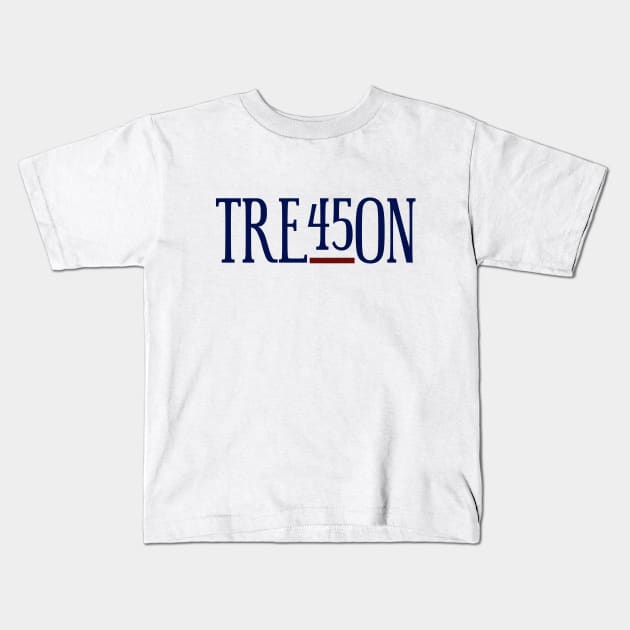 TRE45ON--treason Kids T-Shirt by csturman